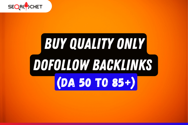 Buy Quality Only Dofollow Backlinks