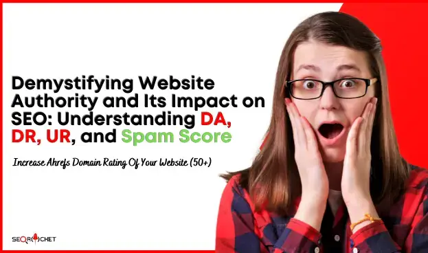 Understanding DA, DR, UR, and Spam Score In 2024