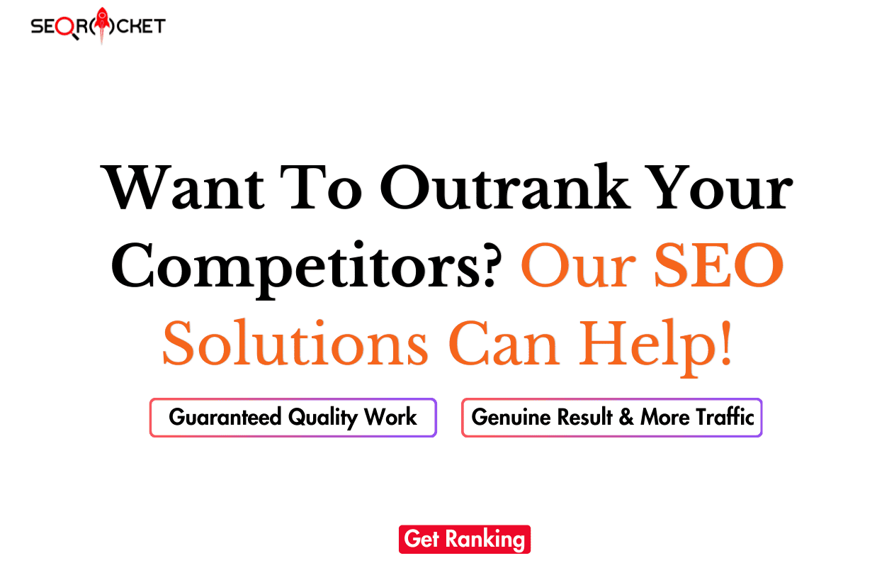 Want to Outrank Your Competitors Our SEO Solutions Can Help!
